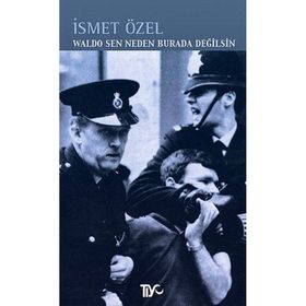 Waldo Sen Neden Burada Değilsin - İsmet Özel