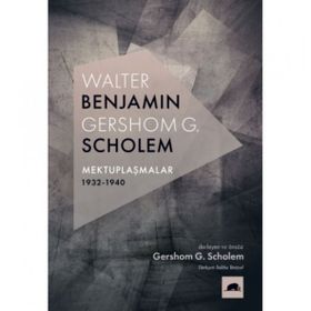 Walter Benjamin Gershom Scholem Mektuplaşmalar 1932-1940 - Gershom Scholem