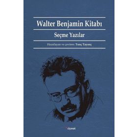 Walter Benjamin Kitabı-Seçme Yazılar Dipnot