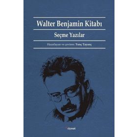 Walter Benjamin Kitabı-Seçme Yazılar Dipnot