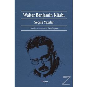Walter Benjamin Kitabı - Tunç Tayanç