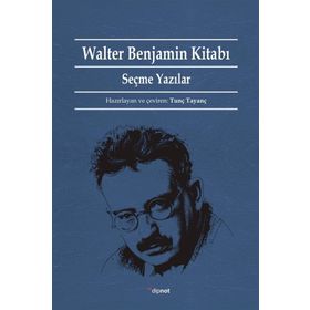 Walter Benjamin Kitabı - Tunç Tayanç