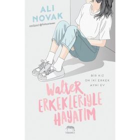 Walter Erkekleriyle Hayatım - Ali Novak