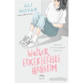 Walter Erkekleriyle Hayatım - Ali Novak