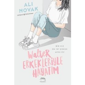 Walter Erkekleriyle Hayatım - Ali Novak