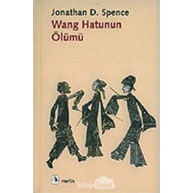 WANG HATUNUN ÖLÜMÜ - JONATHAN D. SPENCE