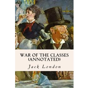 War Of The Classes - Jack London