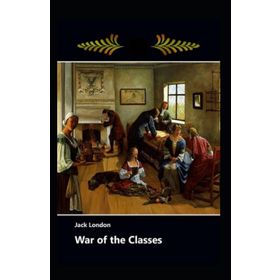War Of The Classes - Jack London