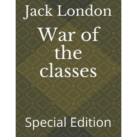 War Of The Classes - Jack London