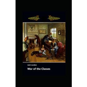War Of The Classes - Jack London