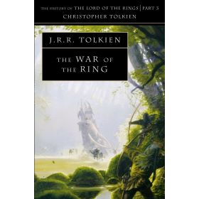 War of The Ring The History of The Lord of The Rings - J.R.R. Tolkien