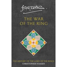 War of The Ring The History of The Lord of The Rings - J.R.R. Tolkien