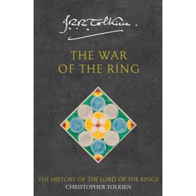 War of The Ring The History of The Lord of The Rings - J.R.R. Tolkien