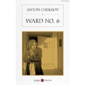 WARD NO: 6 - ANTON PAVLOVIÇ ÇEHOV