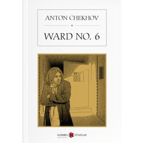 WARD NO: 6 - ANTON PAVLOVIÇ ÇEHOV