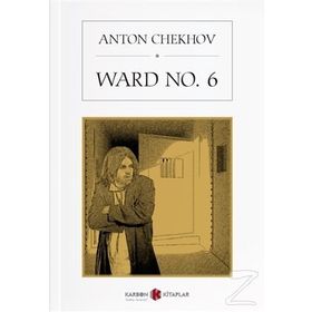 WARD NO: 6 - ANTON PAVLOVIÇ ÇEHOV