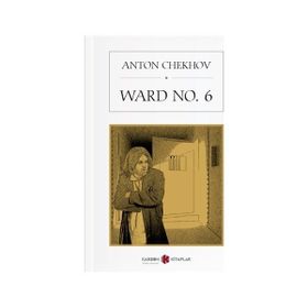 WARD NO: 6 - ANTON PAVLOVIÇ ÇEHOV
