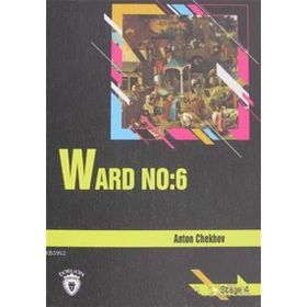 Ward No: 6 - Stage 4 - Anton Chekhov