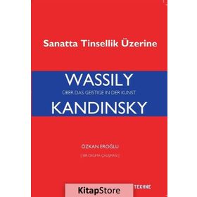 Wassily Kandinsky-Sanatta Tinsellik Üzerine - Özkan Eroğlu