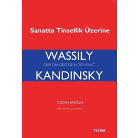 Wassily Kandinsky-Sanatta Tinsellik Üzerine - Özkan Eroğlu