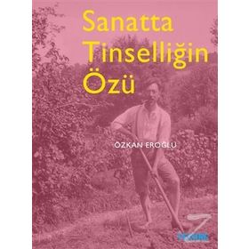 Wassily Kandinsky-Sanatta Tinsellik Üzerine - Özkan Eroğlu