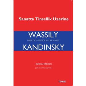 Wassily Kandinsky-Sanatta Tinsellik Üzerine - Özkan Eroğlu