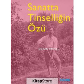 Wassily Kandinsky-Sanatta Tinsellik Üzerine - Özkan Eroğlu
