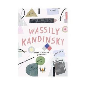 Wassily Kandinsky Ustalardan Çocuklar İçin Sanat Dersleri - Jenny Broom