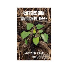 Wayside and Woodland Trees - Edward Step