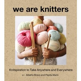 We Are Knitters: Knitspiration to Take Anywhere and Everywhere