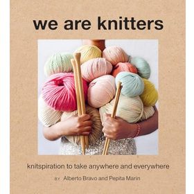 We Are Knitters: Knitspiration to Take Anywhere and Everywhere
