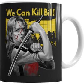 We Can Kill Bill Porselen Kupa Bardak