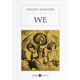 We - Yevgeniy İvanoviç Zamyatin