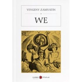 We - Yevgeniy İvanoviç Zamyatin