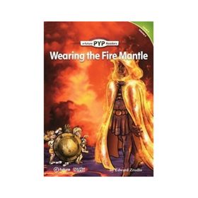 Wearing the Fire Mantle PYP Readers 4 - Edward Zrudlo
