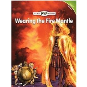 Wearing the Fire Mantle PYP Readers 4 - Edward Zrudlo