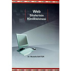 WEB SITELERININ KIMLIKLENMESI - MUSTAFA BAYTER