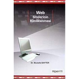 WEB SITELERININ KIMLIKLENMESI - MUSTAFA BAYTER