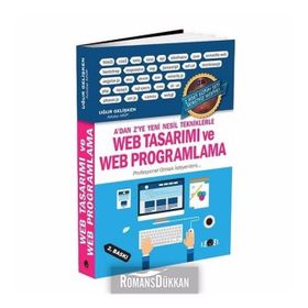 Web Tasarımı ve Web Programlama - A'dan Z'ye Yeni Nesil Tekniklerle - Uğur Gelişken