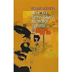 Wek Ku Venivisiye - Yazıldığı Gibidir - Rojar Wenda