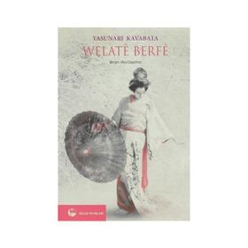 WELATE BERFE - YASUNARI KAVABATA
