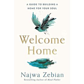 Welcome Home: A Guide to Building a Home For Your Soul