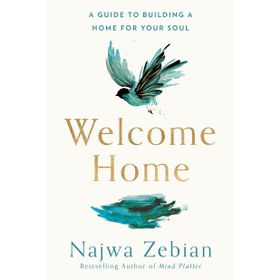 Welcome Home: A Guide to Building a Home For Your Soul