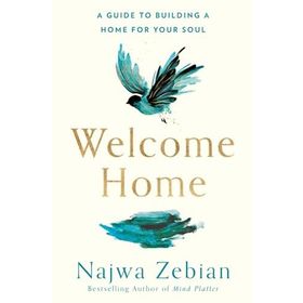 Welcome Home: A Guide to Building a Home For Your Soul