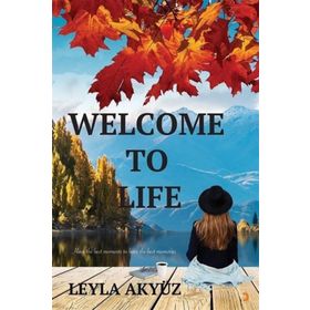 Welcome To Life - Leyla Akyüz