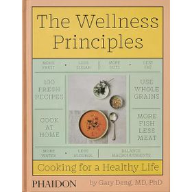 Wellness Principles : Cooking for a Healthy Life - Gary Deng