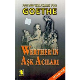 WERTHERIN AŞK ACILARI - JOHANN WOLFGANG VON GOETHE