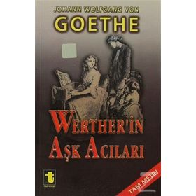 WERTHERIN AŞK ACILARI - JOHANN WOLFGANG VON GOETHE
