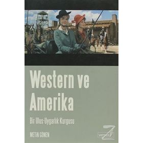 WESTERN VE AMERIKA BIR ULUS-UYGARLIK KURGUSU - METIN GÖNEN