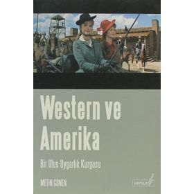 WESTERN VE AMERIKA BIR ULUS-UYGARLIK KURGUSU - METIN GÖNEN